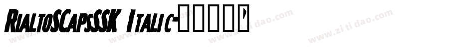 RialtoSCapsSSK Italic字体转换